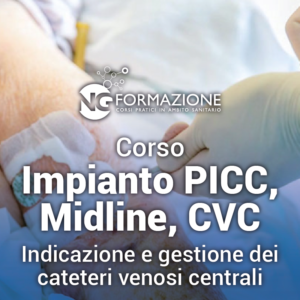Corso Impianto PICC, Midline, CVC