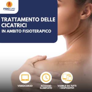 Trattamento delle Cicatrici in ambito Fisioterapico