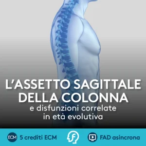 L’assetto sagittale della colonna e disfunzioni correlate in età evolutiva