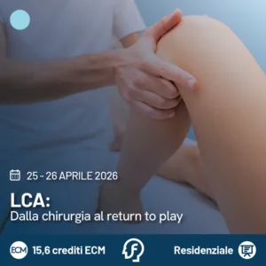 LCA – dalla Chirurgia al Return to Play